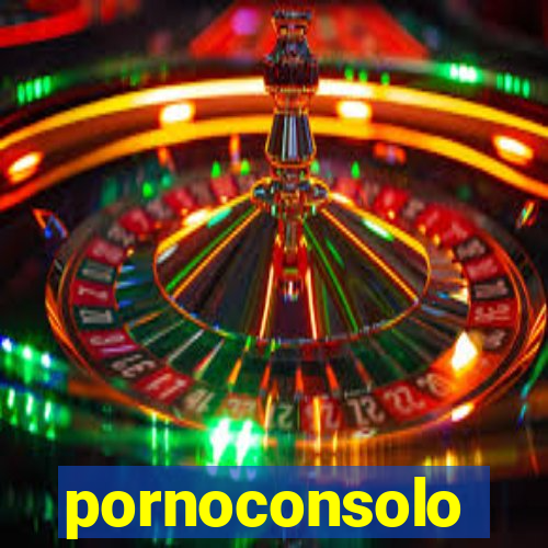 pornoconsolo