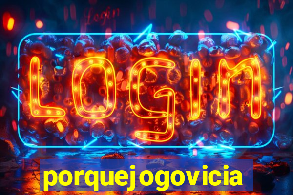 porquejogovicia
