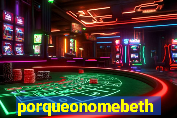 porqueonomebeth