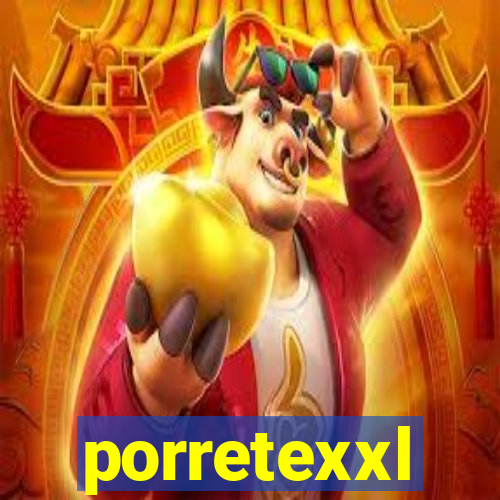 porretexxl