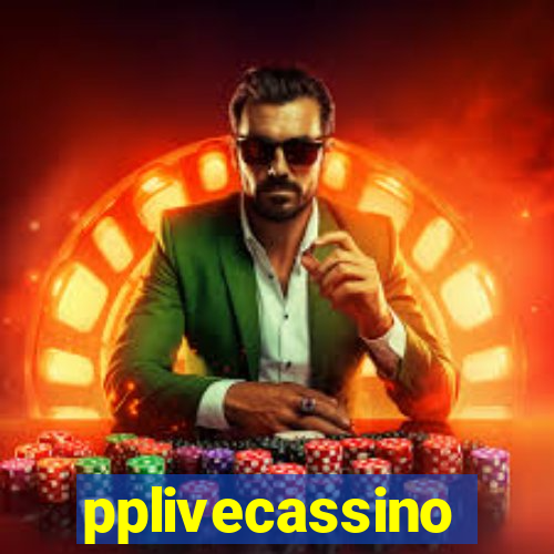 pplivecassino