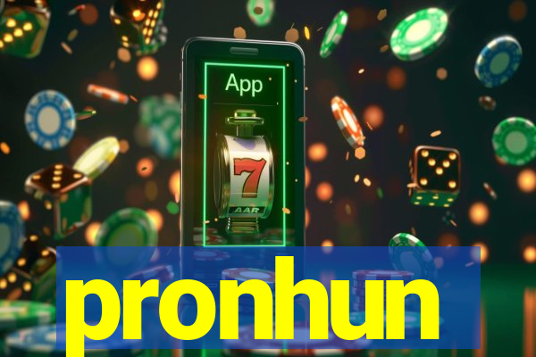pronhun