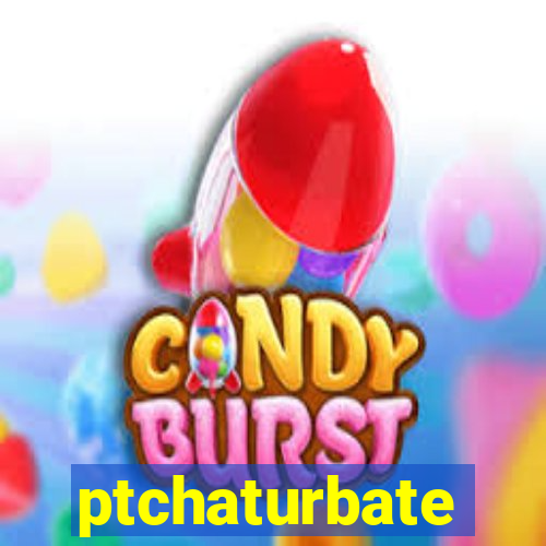 ptchaturbate