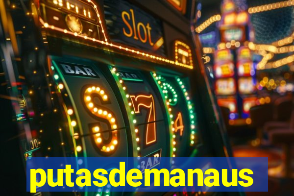 putasdemanaus