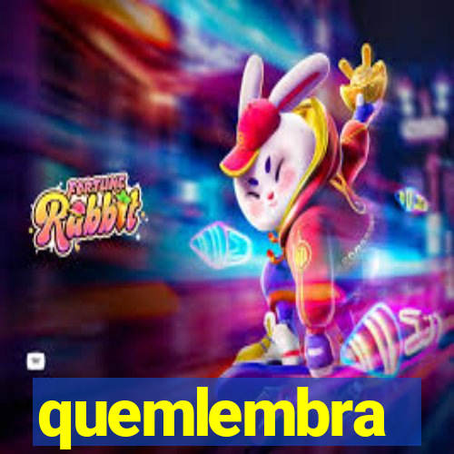quemlembra