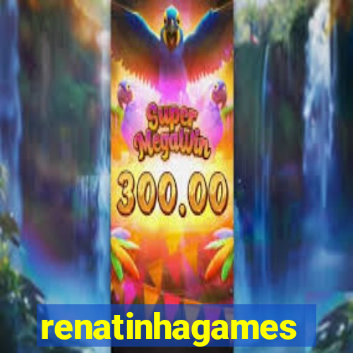 renatinhagames