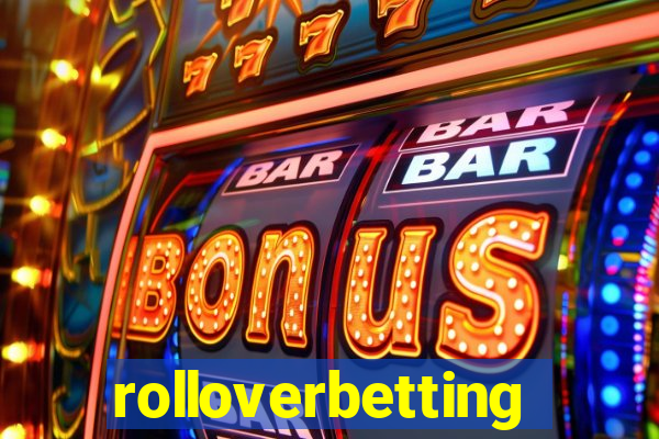 rolloverbetting