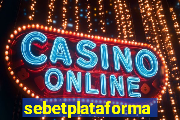 sebetplataforma