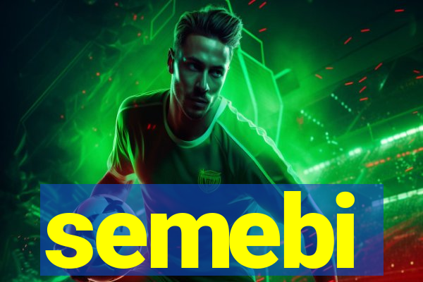 semebi