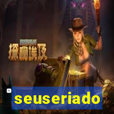 seuseriado