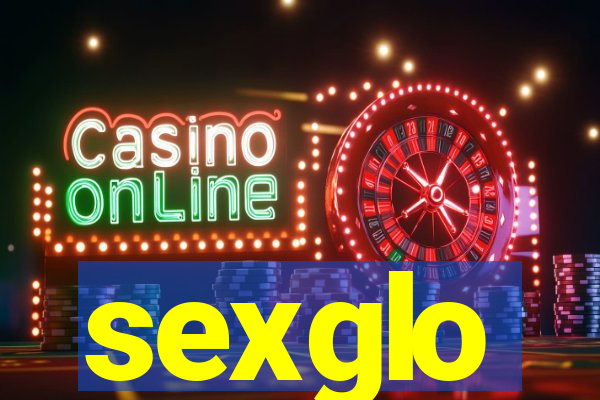 sexglo
