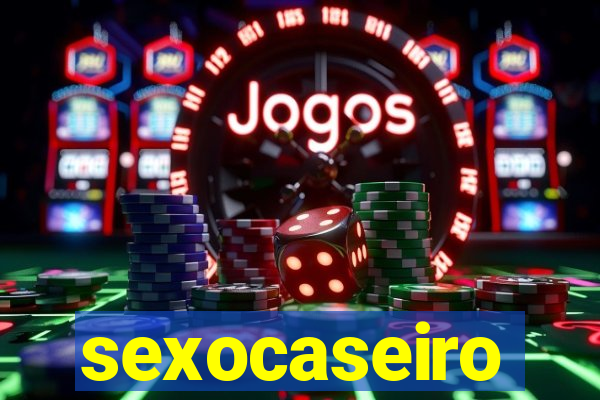 sexocaseiro