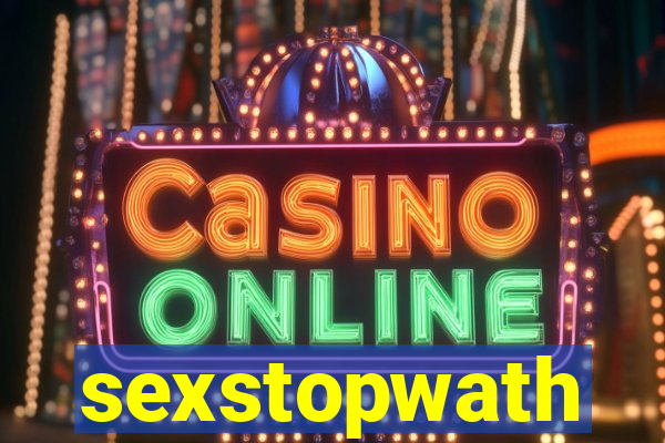 sexstopwath