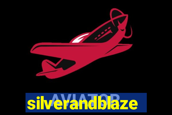 silverandblaze