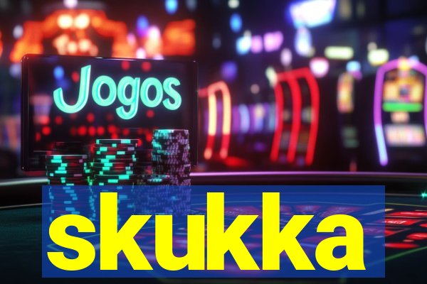 skukka