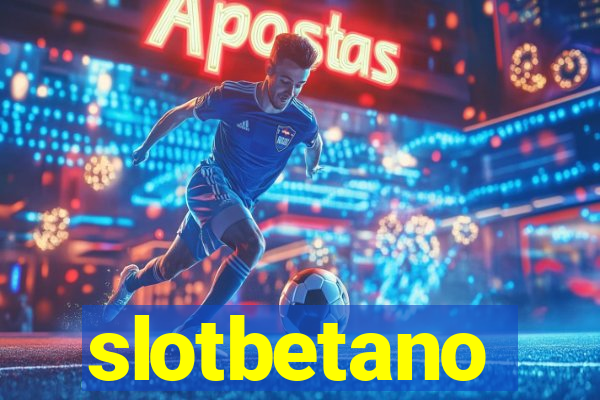 slotbetano
