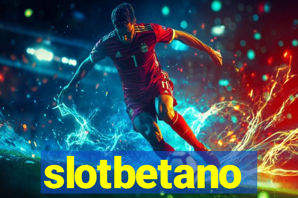 slotbetano