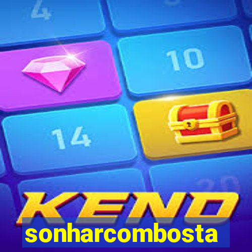 sonharcombosta