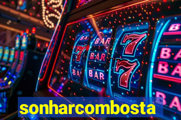 sonharcombosta