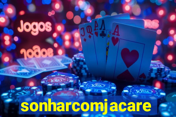 sonharcomjacare