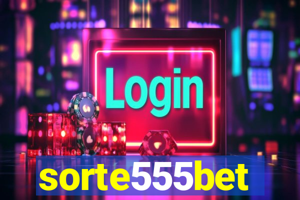 sorte555bet