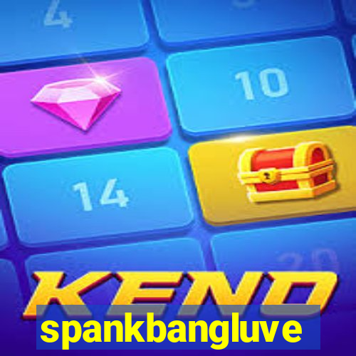 spankbangluve