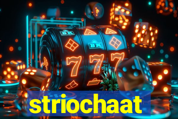 striochaat