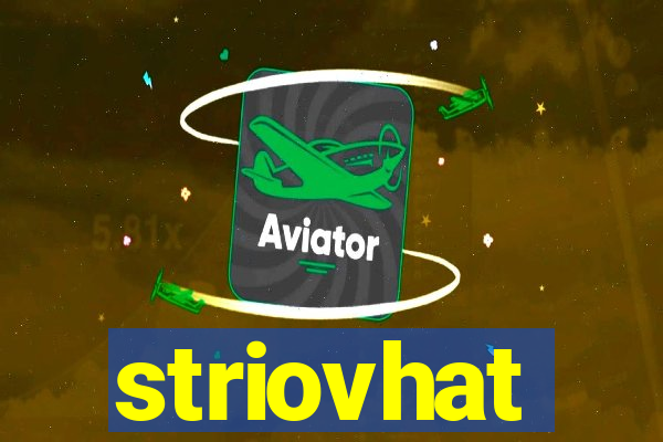 striovhat
