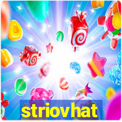 striovhat