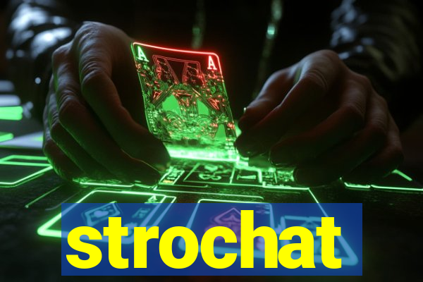 strochat