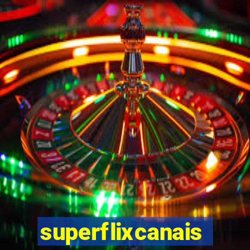 superflixcanais