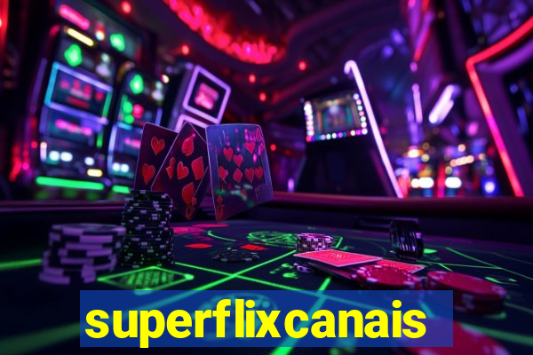 superflixcanais