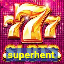 superhent
