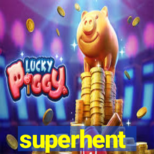 superhent