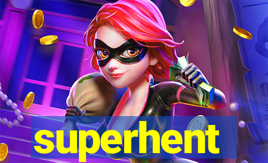 superhent