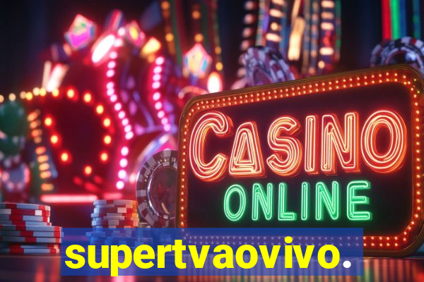 supertvaovivo.