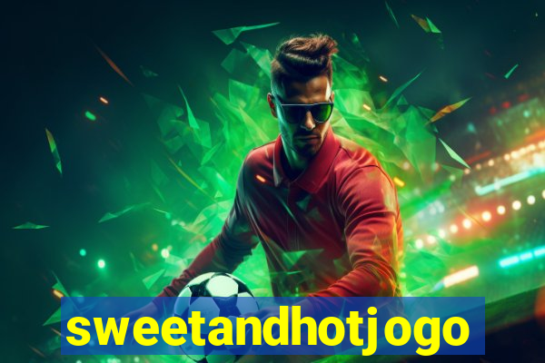 sweetandhotjogo