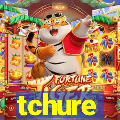tchure