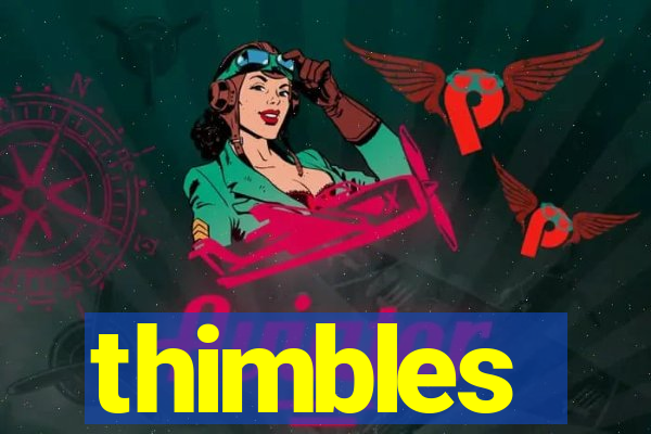 thimbles
