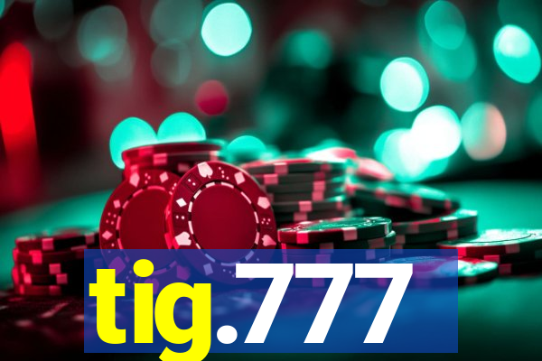 tig.777