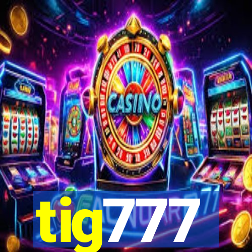 tig777