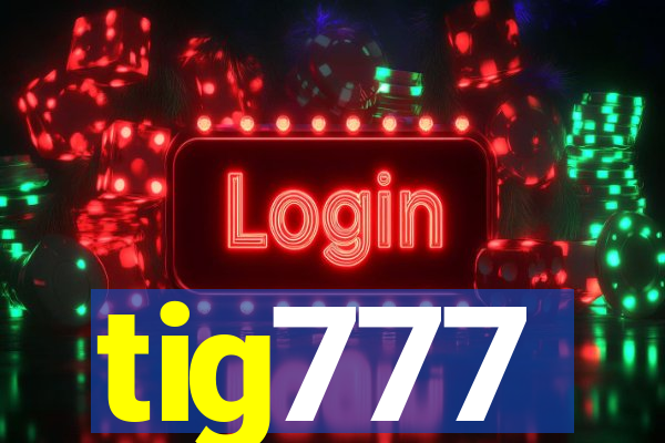 tig777