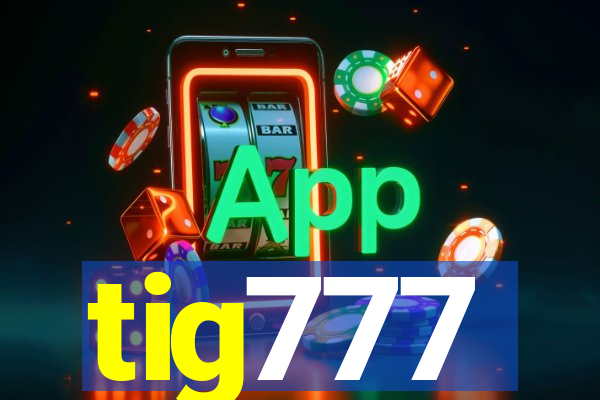 tig777