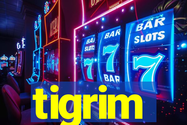 tigrim