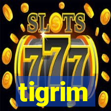 tigrim