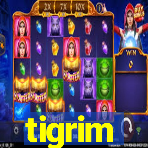 tigrim