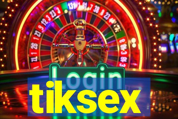 tiksex