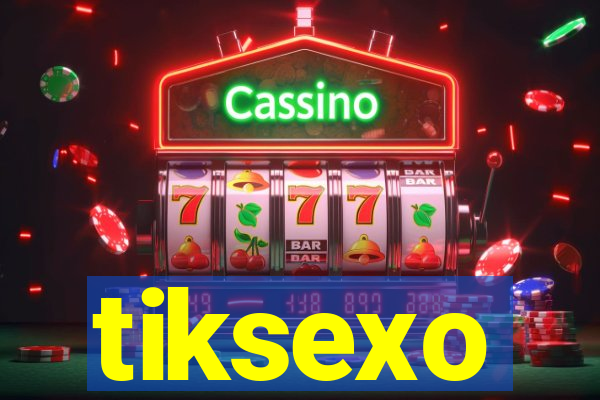 tiksexo