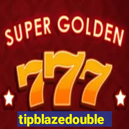 tipblazedouble