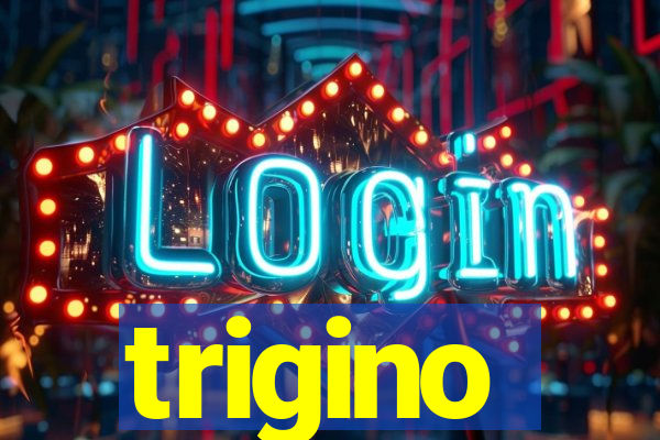 trigino